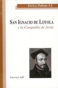 San Ignacio de Loyola y la Companía de Jesús - Enrico Padoan - copertina