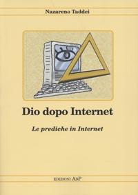 Dio dopo Internet - Nazareno Taddei - copertina