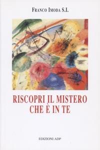 Riscopri il mistero che è in te - Franco Imoda - copertina