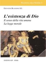 L' esistenza di Dio. Il senso della vita umana. La legge morale