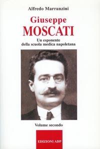 Giuseppe Moscati. Vol. 2: Esponente della scuola medica napoletana - Alfredo Marranzini - copertina