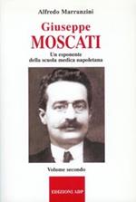 Giuseppe Moscati. Vol. 2: Esponente della scuola medica napoletana.
