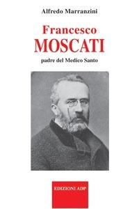 Francesco Moscati, padre del medico santo - Alfredo Marranzini - copertina
