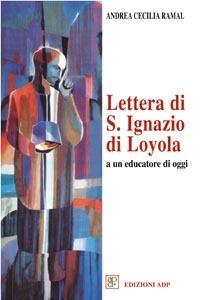 Lettera di s. Ignazio di Loyola ad un educatore di oggi - Andrea C. Ramal - copertina