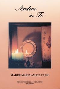 Ardere in te - Maria Amata Fazio - copertina