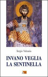 Invano veglia la sentinella - Sergio Valzania - copertina