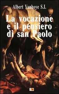 Libro La vocazione e il pensiero di san Paolo Albert Vanhoye