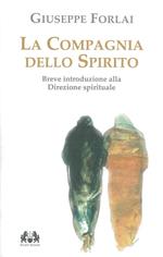 La Compagnia dello spirito. Breve introduzione alla direzione spirituale