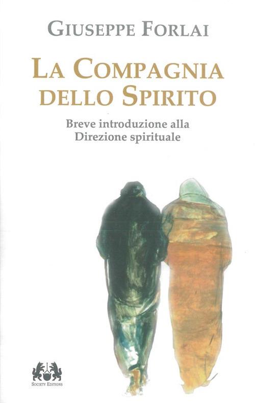 La Compagnia dello spirito. Breve introduzione alla direzione spirituale - Giuseppe Forlai - copertina