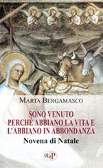 Sono venuto perché abbiano la vita e l'abbiano in abbondanza. Novena di Natale