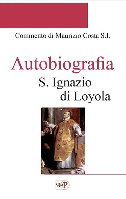 Autobiografia - Ignazio di Loyola (sant') - copertina