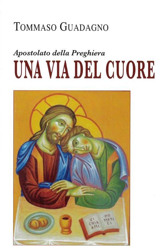 Una via del cuore. Apostolato della preghiera - Tommaso Guadagno - copertina
