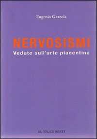 Nervosismi. Vedute sull'arte piacentina