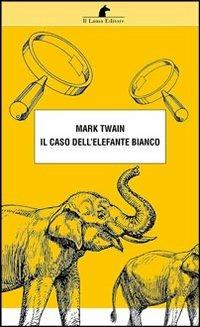 Il caso dell'elefante bianco - Mark Twain - copertina
