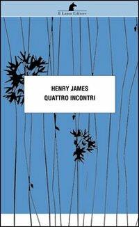Quattro incontri - Henry James - copertina