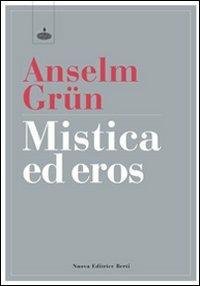 Mistica ed eros - Anselm Grün - copertina