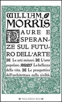 Paure e speranze sul futuro dell'arte - William Morris - copertina