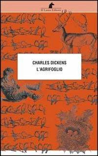 L' agrifoglio - Charles Dickens - copertina