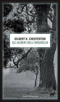 Gli alberi dell'orgoglio - Gilbert Keith Chesterton - copertina