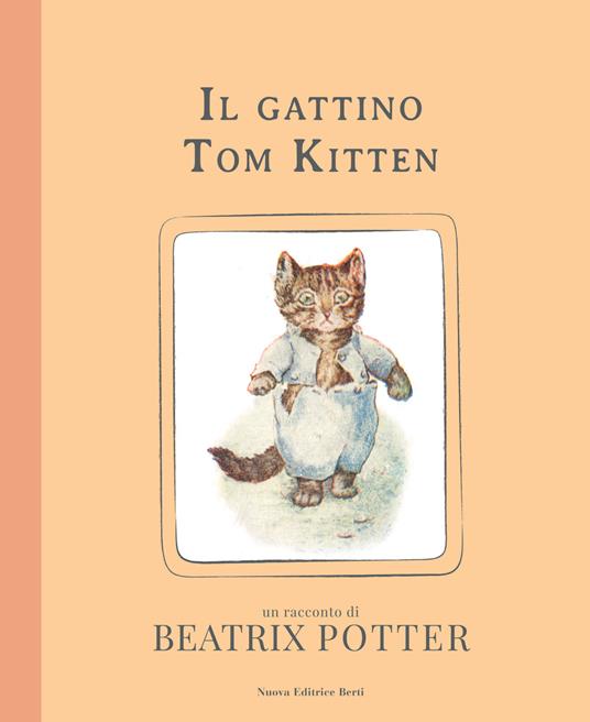 Il gattino Tom Kitten. Ediz. illustrata - Beatrix Potter - copertina