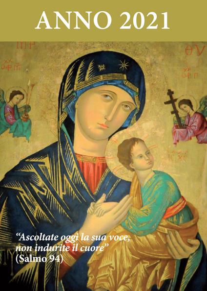 Ascoltate oggi la sua voce. Calendario liturgico 2021. Madonna del Perpetuo Soccorso - copertina
