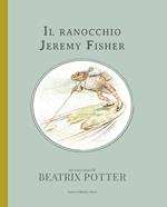 Il ranocchio Jeremy Fisher. Ediz. a colori