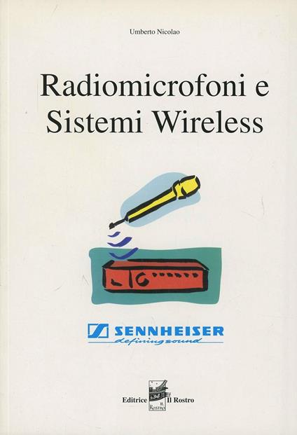 Radiomicrofoni e sistemi wireless - Umberto Nicolao - copertina