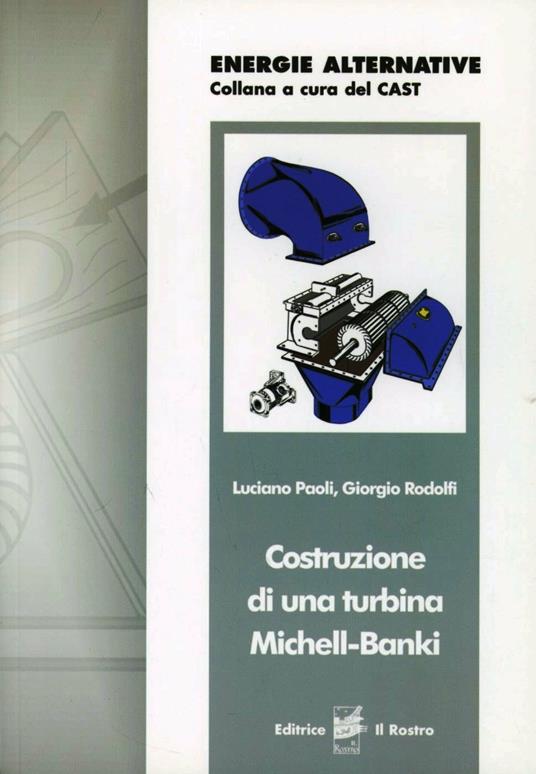 Costruzione di una turbina Michell-Banki - Luciano Paoli,Giorgio Rodolfi - copertina