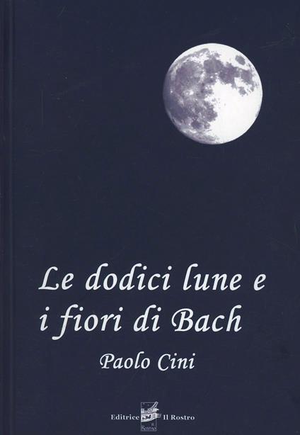 Le dodici lune e i fiori di Bach - Paolo Cini - copertina