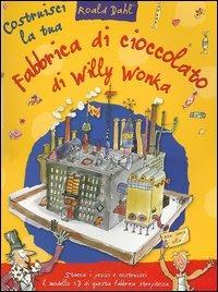 Costruisci la tua fabbrica di cioccolato di Willy Wonka - Roald Dahl - Libro  - Magazzini Salani 