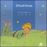 Il Piccolo Principe. Calendario 2005 - copertina