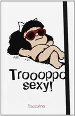 Taccuino Mafalda. Troppo sexy