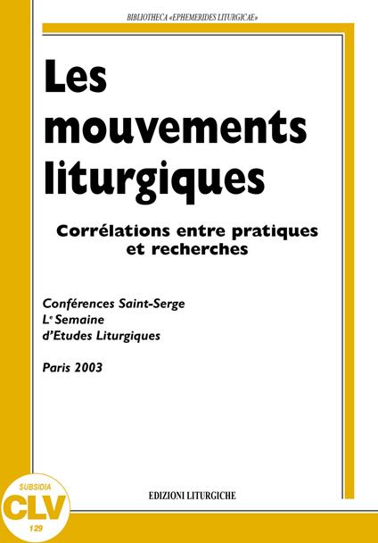 Les mouvements liturgiques. Corrélations entre pratiques et recherches - copertina