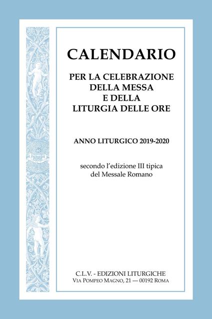 Calendario per la celebrazione della messa e della liturgia delle ore. Anno liturgico 2019-2020, secondo l'edizione III tipica del Messale Romano - copertina