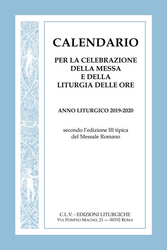 Calendario per la celebrazione della messa e della liturgia delle ore. Anno liturgico 2019-2020, secondo l'edizione III tipica del Messale Romano - copertina