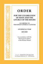Order for the celebration of mass and the liturgy of the Hours according to the Roman General Calendar. Liturgical Year 2019-2020. In accordance with the third typical edition of the Roman Missal