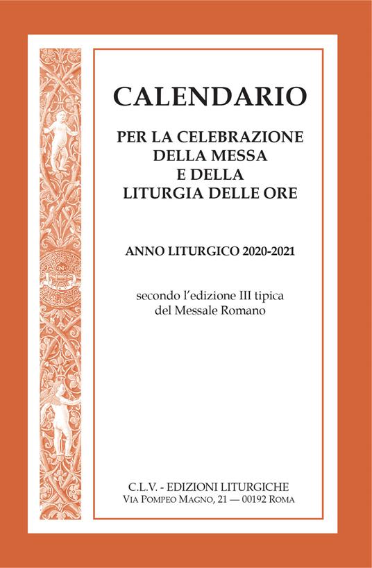 Calendario per la celebrazione della messa e della liturgia delle ore. Anno liturgico 2020-2021, secondo l'edizione III tipica del Messale Romano - copertina