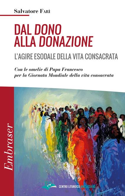 Dal dono alla donazione. L'agire esodale della vita consacrata - Salvatore Farì - copertina