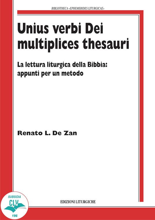 Unius verbi Dei multiplices thesauri. La lettura liturgica della Bibbia: appunti per un metodo - Renato L. De Zan - copertina