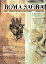 Roma sacra. Guida alle chiese della città eterna. Vol. 1: 1º itinerario. Piazza del Popolo e il primo tratto di via del Corso.