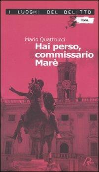 Hai perso, commissario Marè - Mario Quattrucci - copertina
