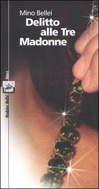 Delitto alle Tre Madonne - Mino Bellei - copertina