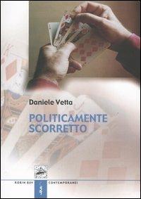 Politicamente scorretto - Daniele Vetta - copertina