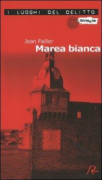 Marea bianca. Le inchieste di Mary Lester. Vol. 4 - Jean Failler - copertina