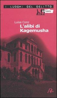 L' alibi di Kagemusha. Le inchieste di Aminta Marpalò. Vol. 2 - Luisa Conz - copertina