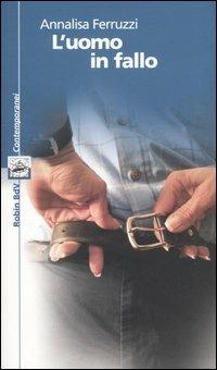 L'uomo in fallo - Annalisa Ferruzzi - copertina