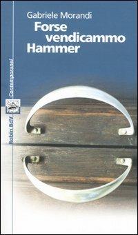 Forse vendicammo Hammer - Gabriele Morandi - copertina