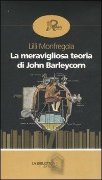 La meravigliosa teoria di John Barleycorn - Lilli Monfregola - copertina