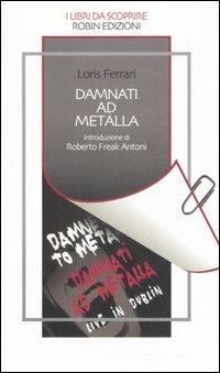Damnati ad Metalla - Loris Ferrari - copertina