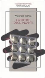 L' artefice degli incanti